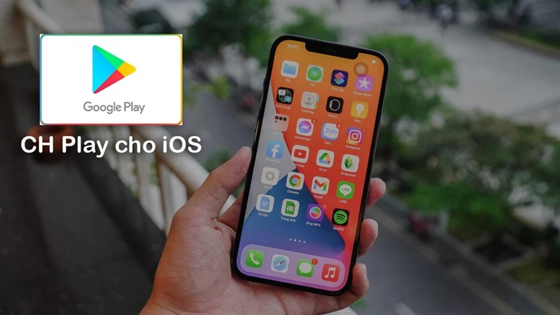 Cách tải CH Play cho iPhone dễ dàng